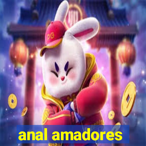 anal amadores